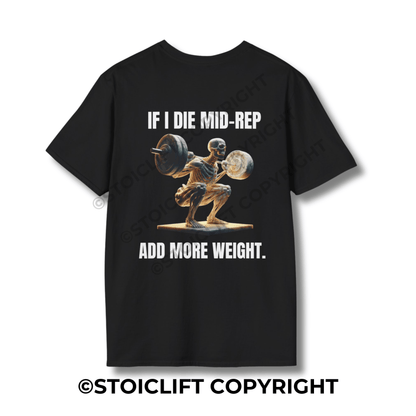 " IF I DIE MID-REP ADD MORE WEIGHT." - T-Shirt