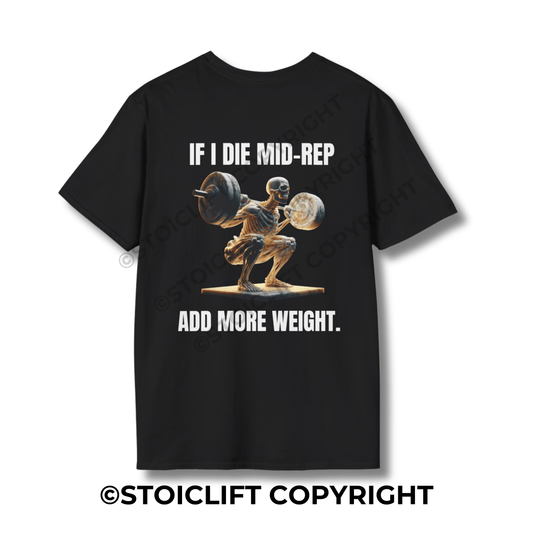 " IF I DIE MID-REP ADD MORE WEIGHT." - T-Shirt