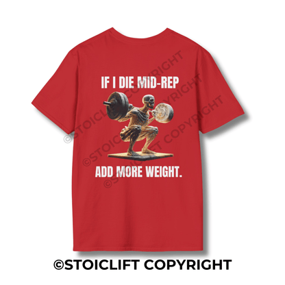 " IF I DIE MID-REP ADD MORE WEIGHT." - T-Shirt