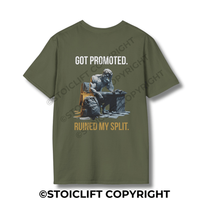 "GOT PROMOTED. RUINED MY SPLIT." - T-Shirt