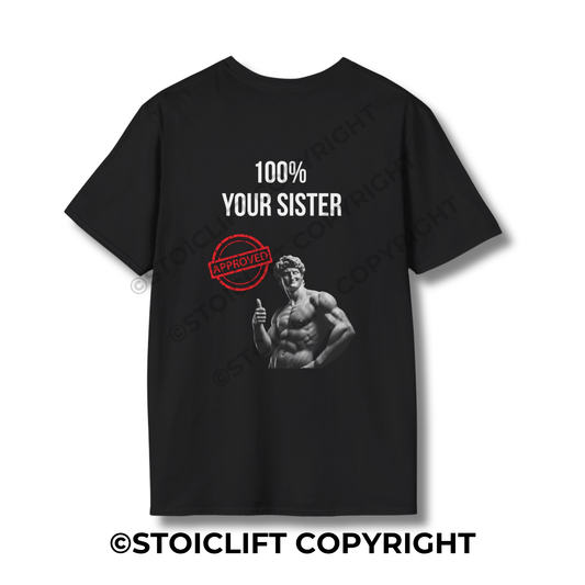 StoicLift Unisex Softstyle T-Shirt – "100% Your Sister Approved"